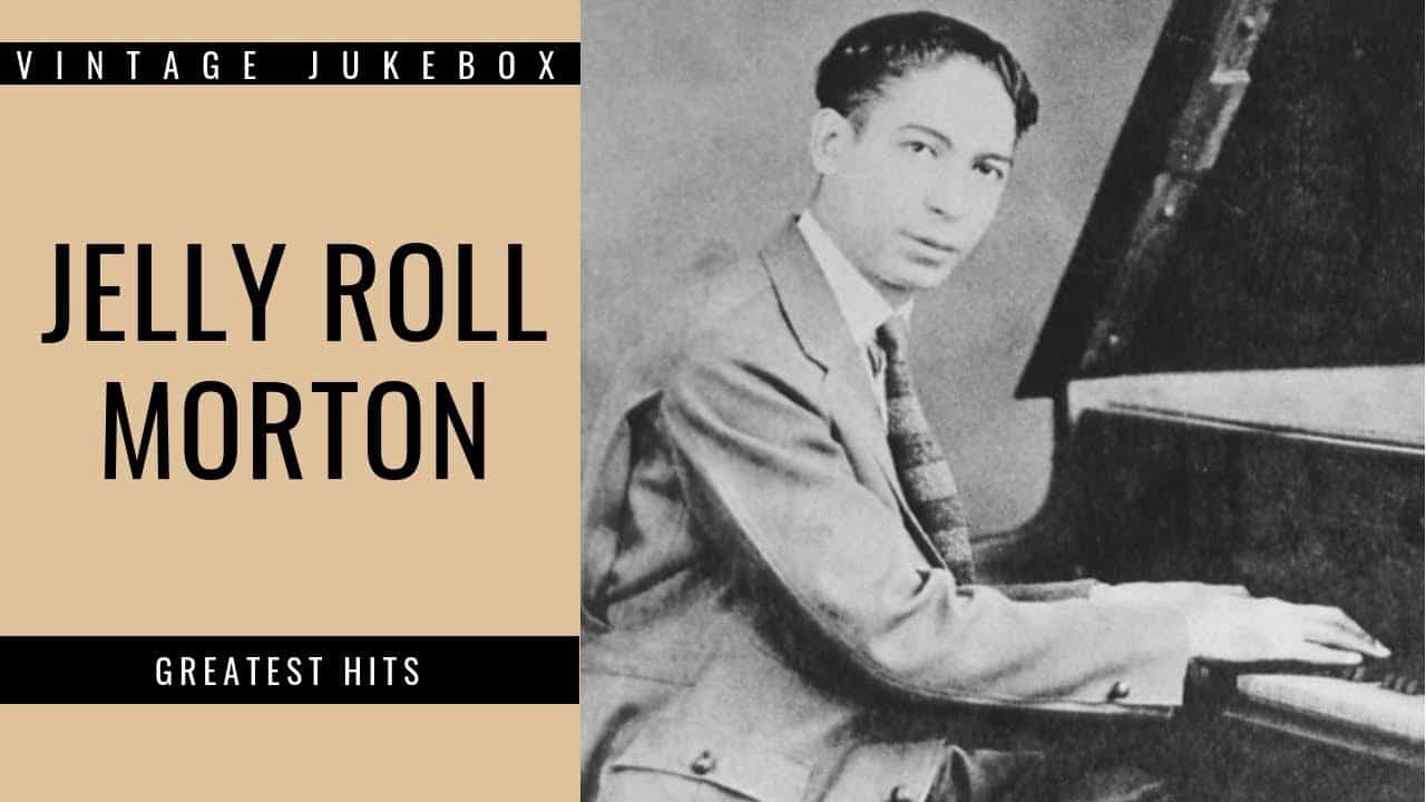 《海上鋼琴師》 - Jelly Roll Morton - Greatest Hits (FULL ALBUM - GREATEST JAZZ PIANIST)